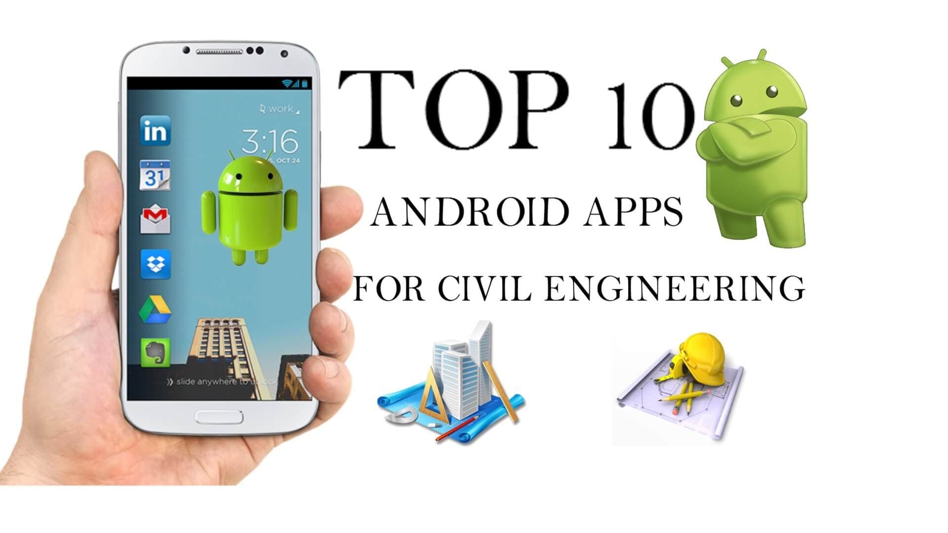 Top 10 Android Apps For Civil Engineer
