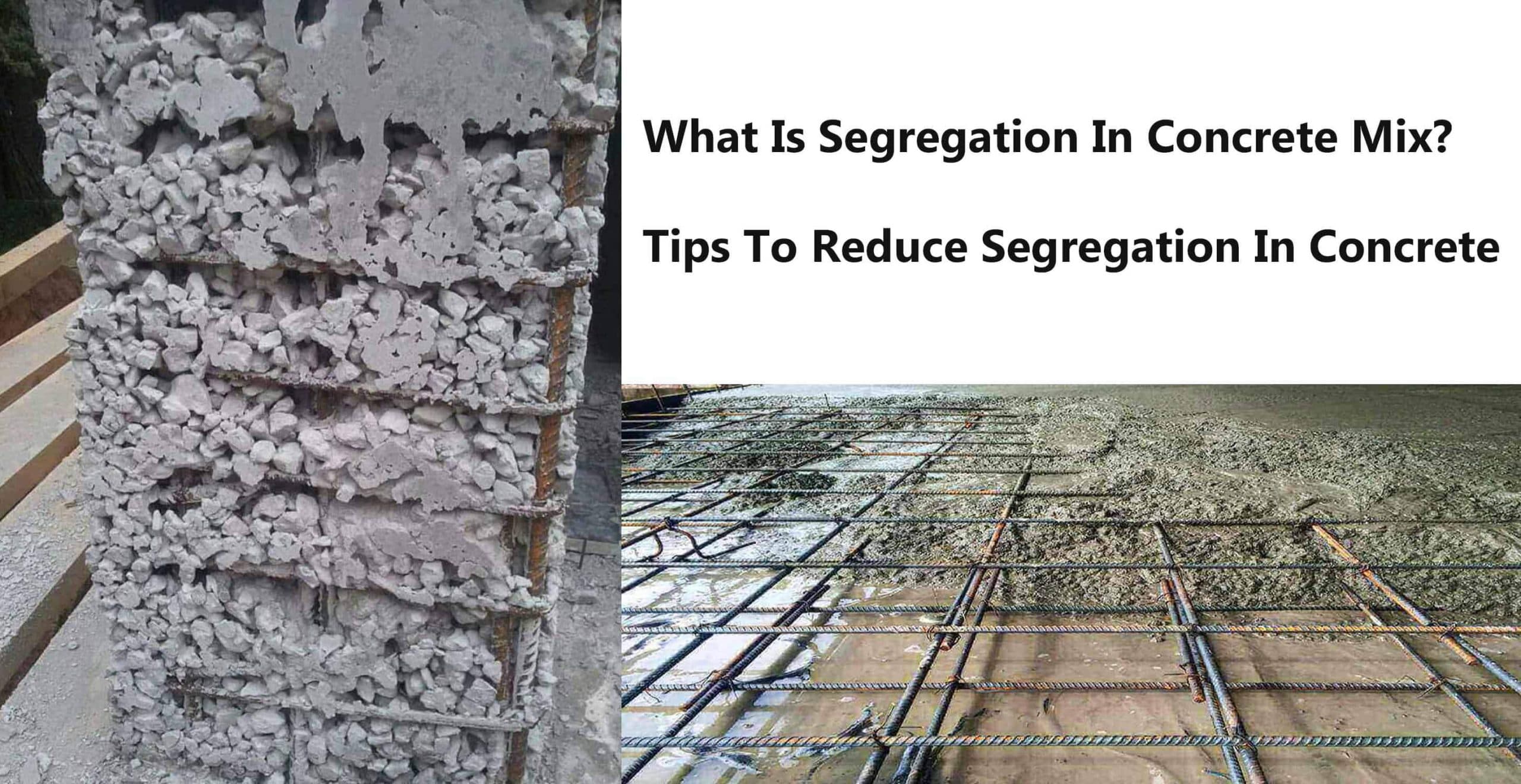 What Is Segregation In Concrete Mix? Tips To Reduce Segregation In Concrete