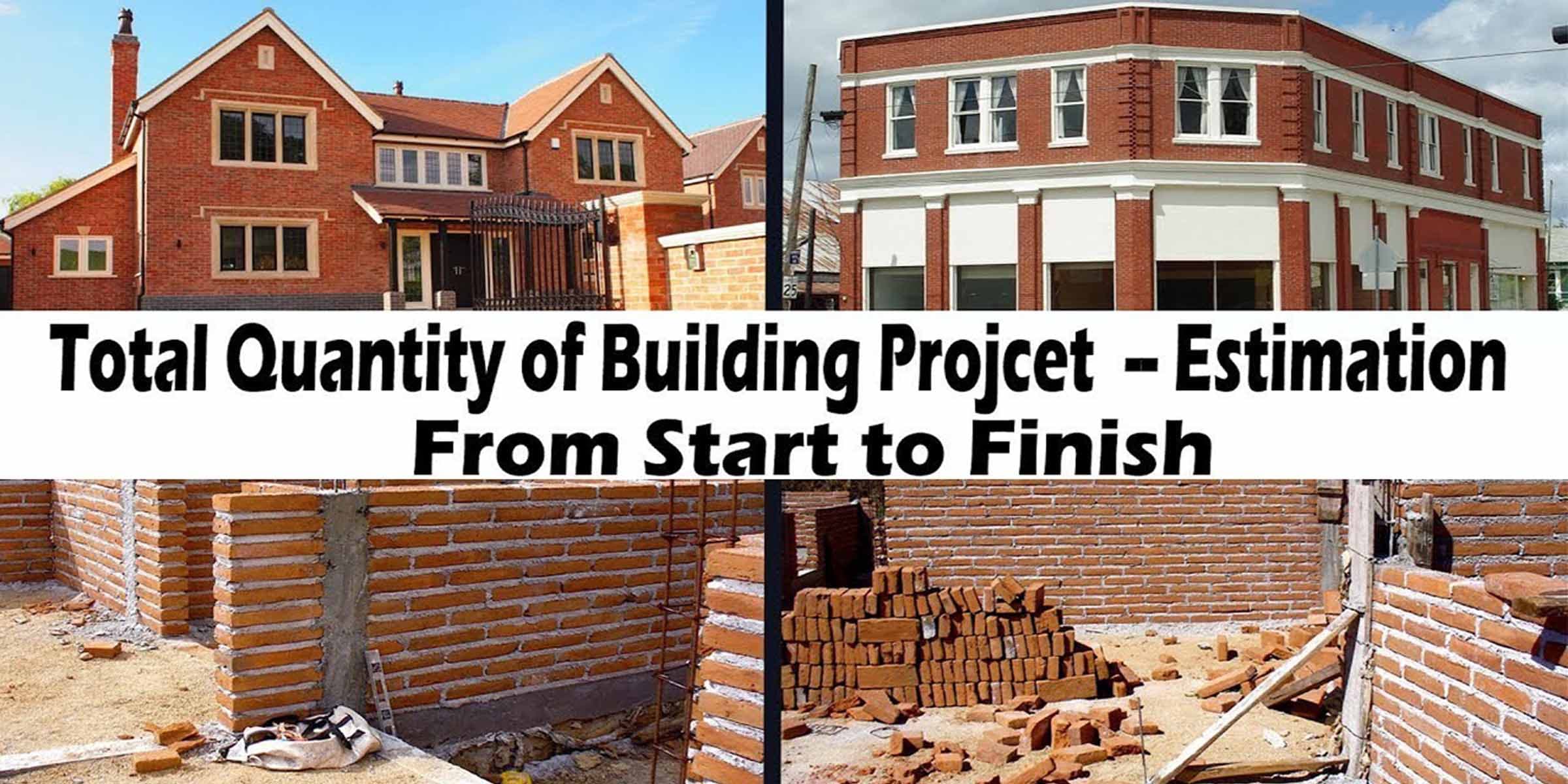 Total Quantity Of Building Project Estimation From Start To Finish