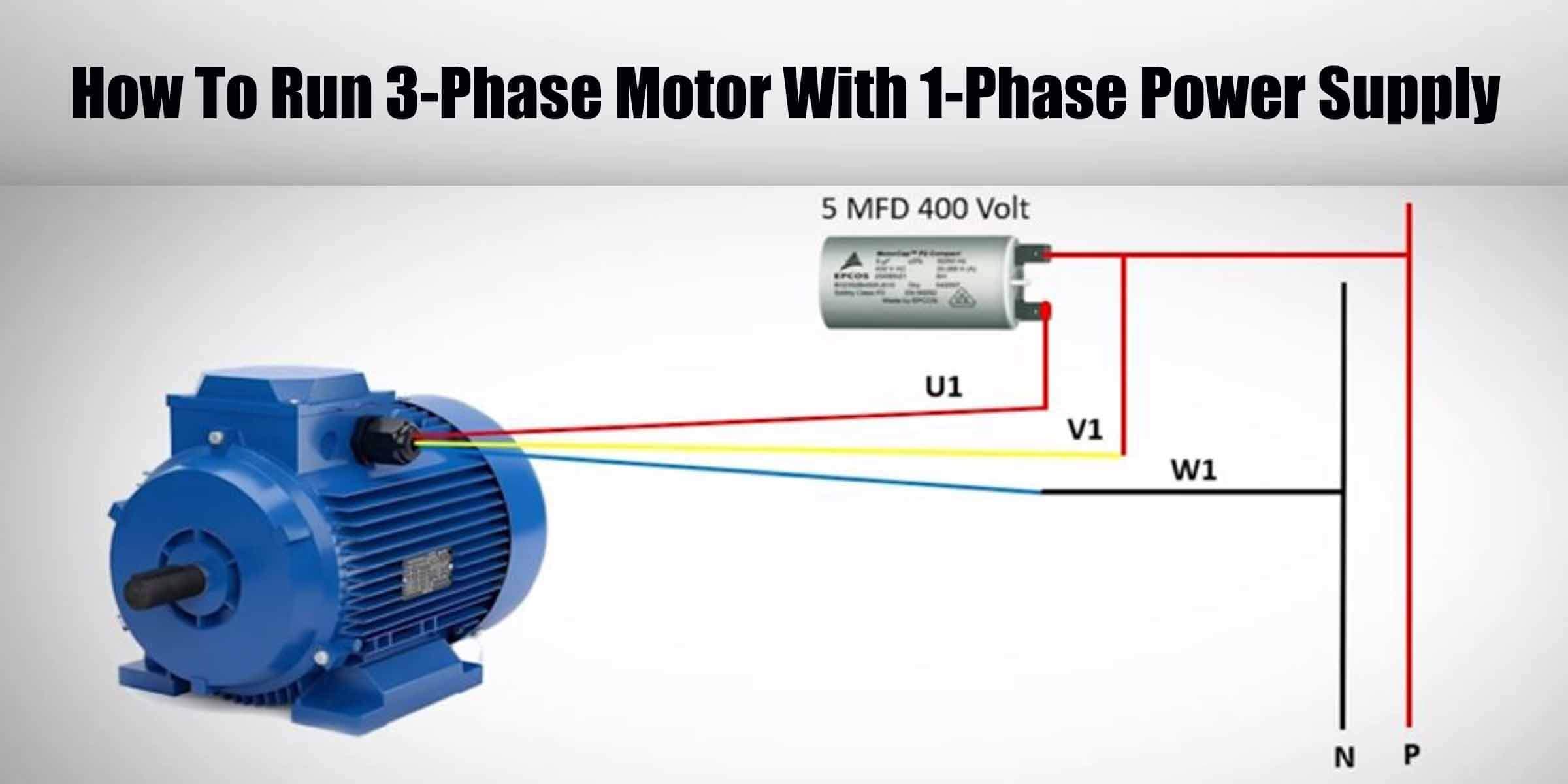 How To Run 3-Phase Motor With 1-Phase Power Supply