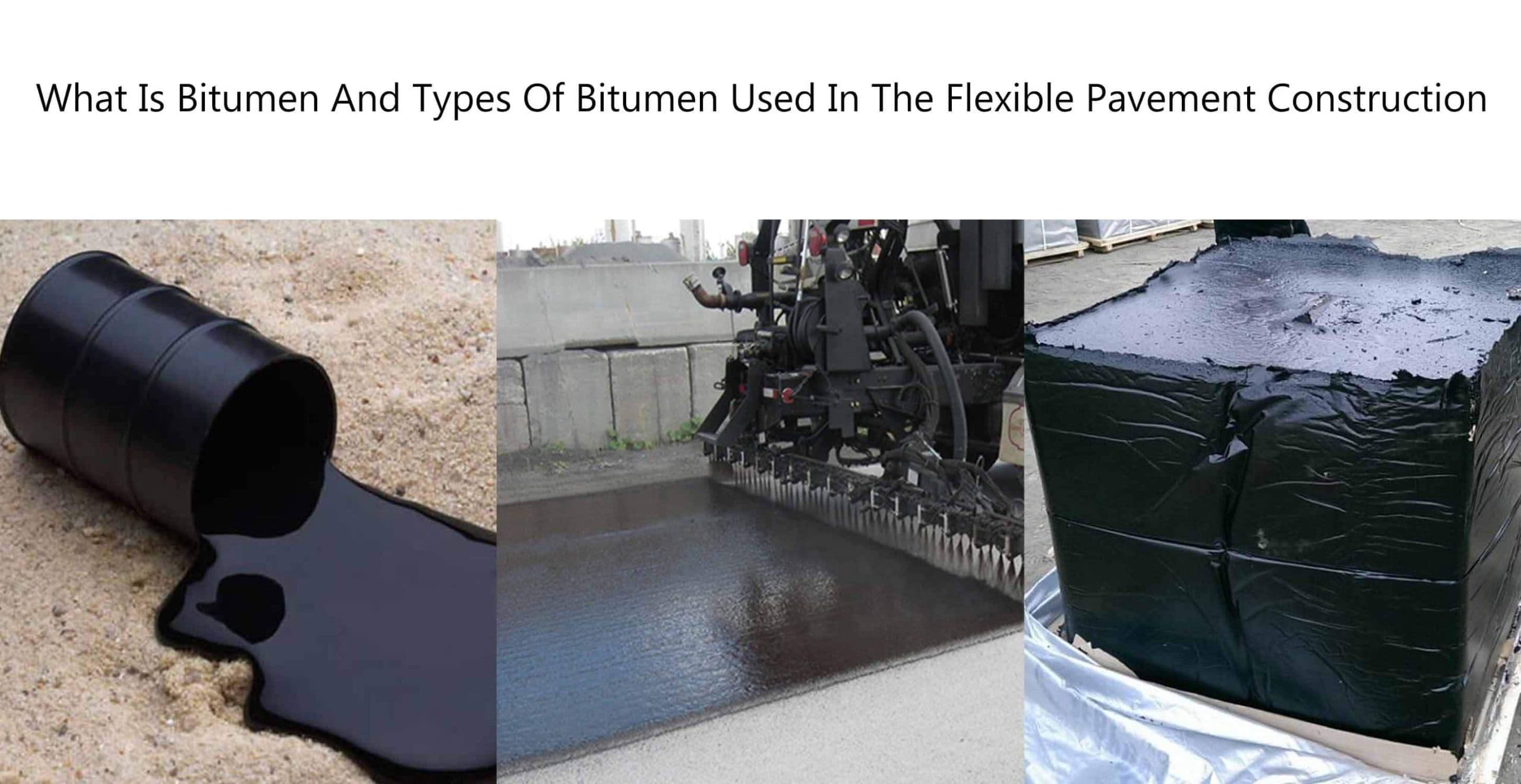 What Is Bitumen And Types Of Bitumen Used In The Flexible Pavement Construction