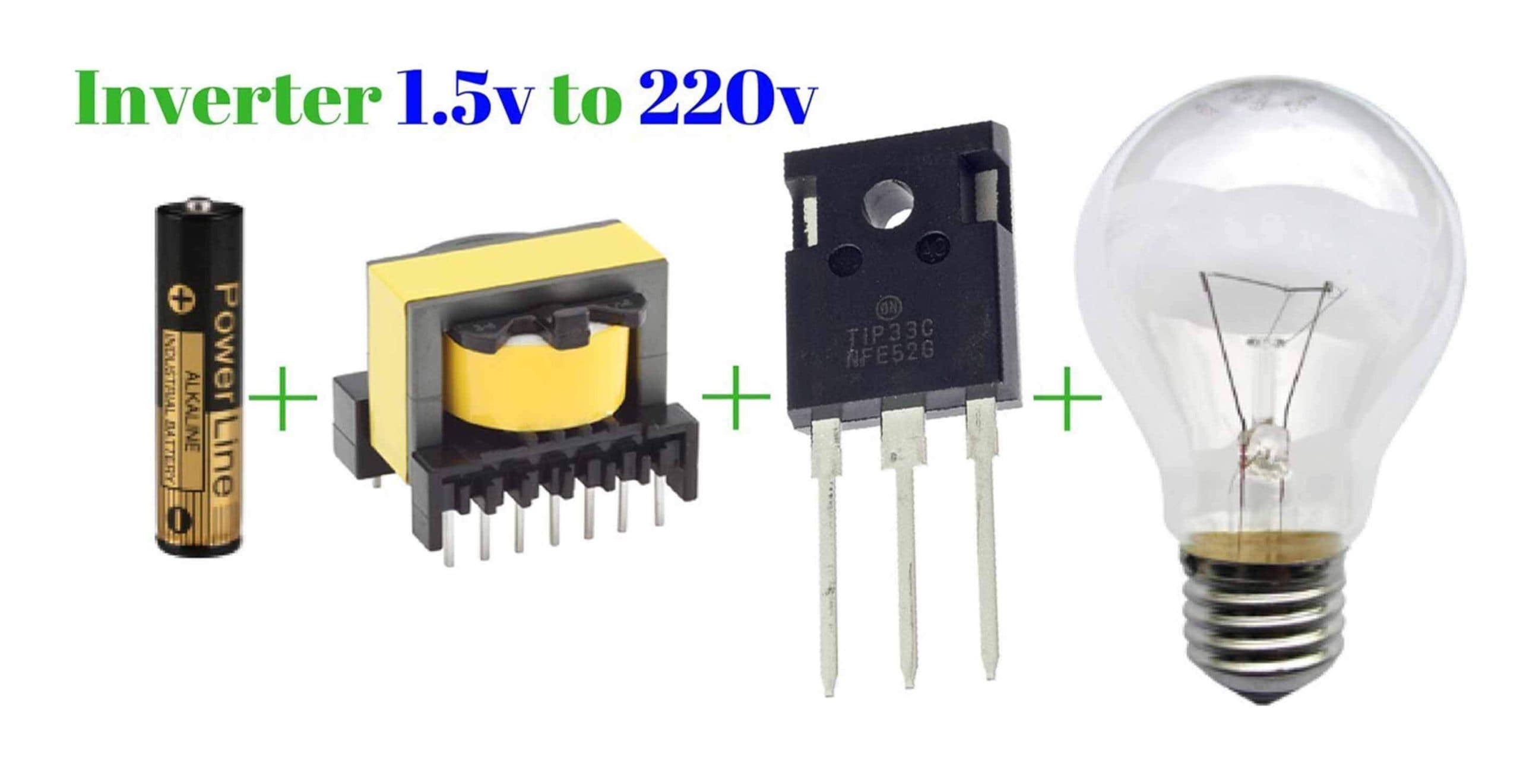 How To Build A 1.5V To 220V Inverter