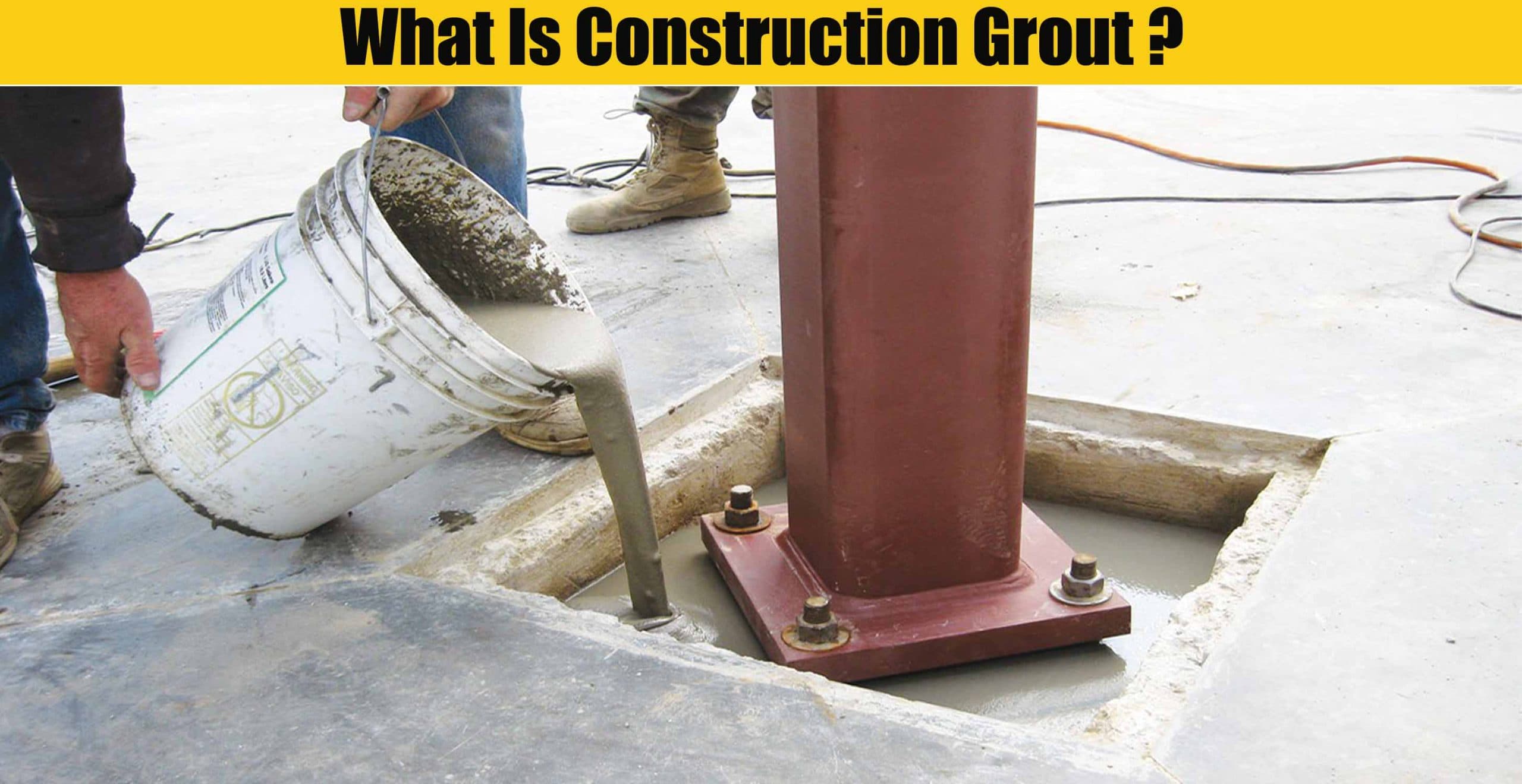 What Is Construction Grout ?