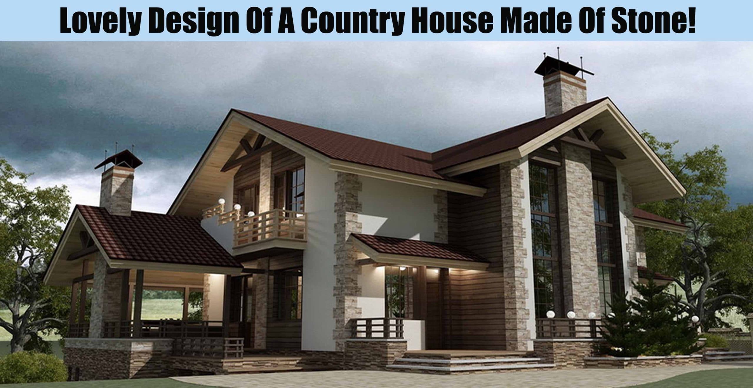 Lovely Design Of A Country House Made Of Stone!