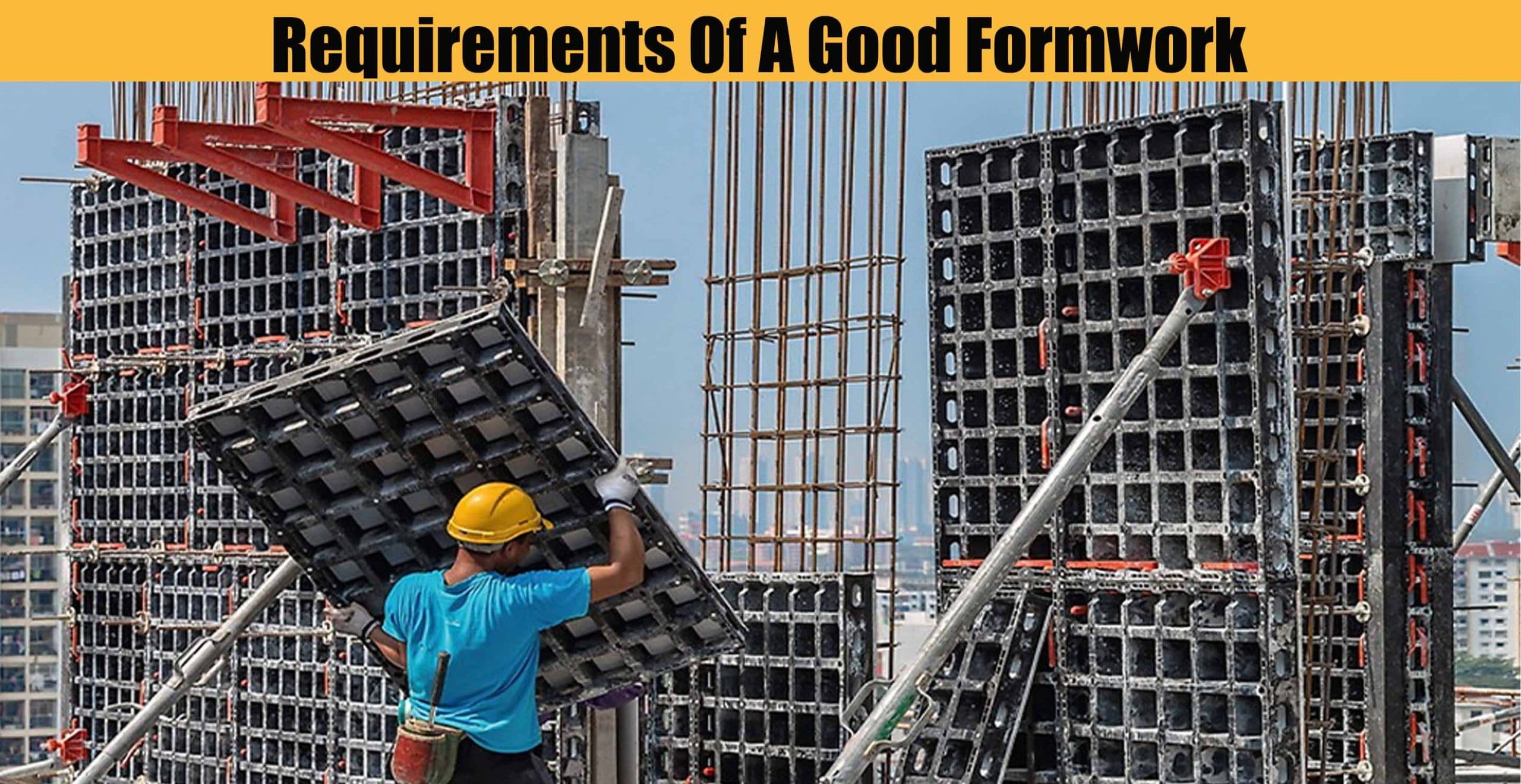 Requirements Of A Good Formwork