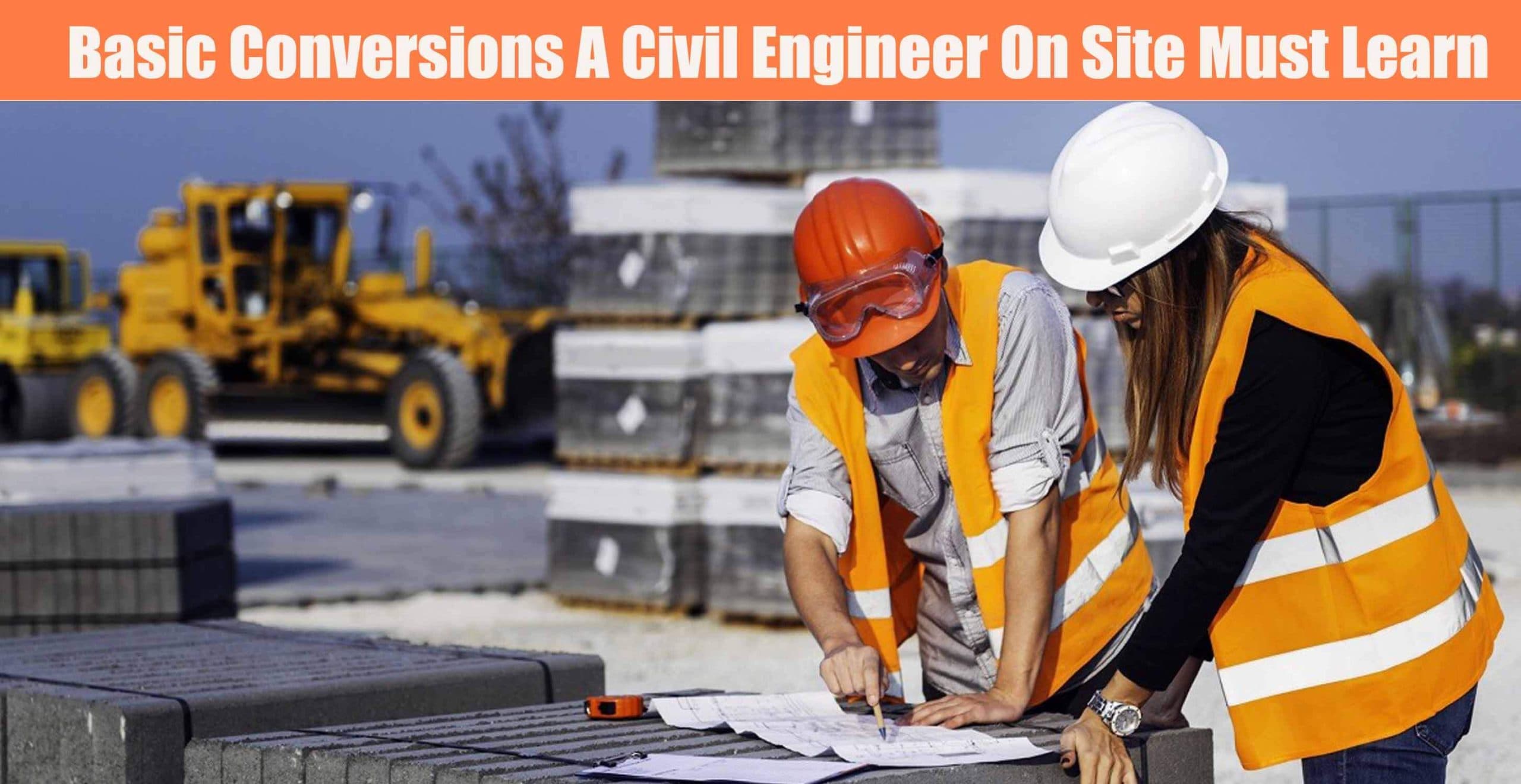 Basic Conversions A Civil Engineer On Site Must Learn