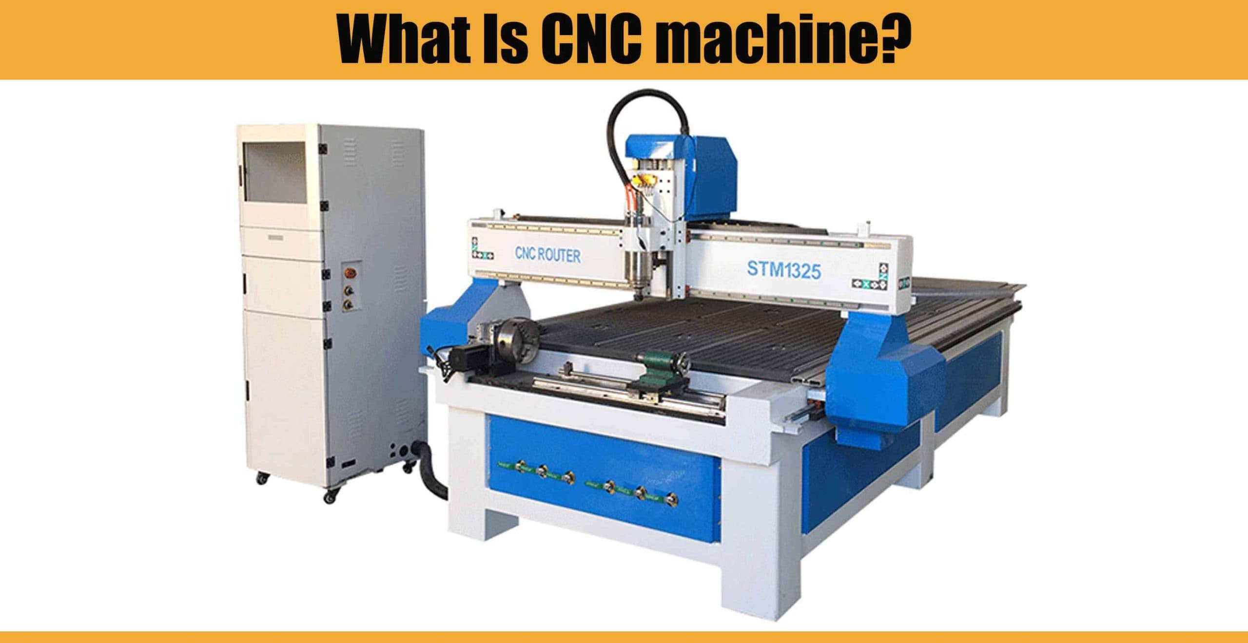 What Is CNC machine?