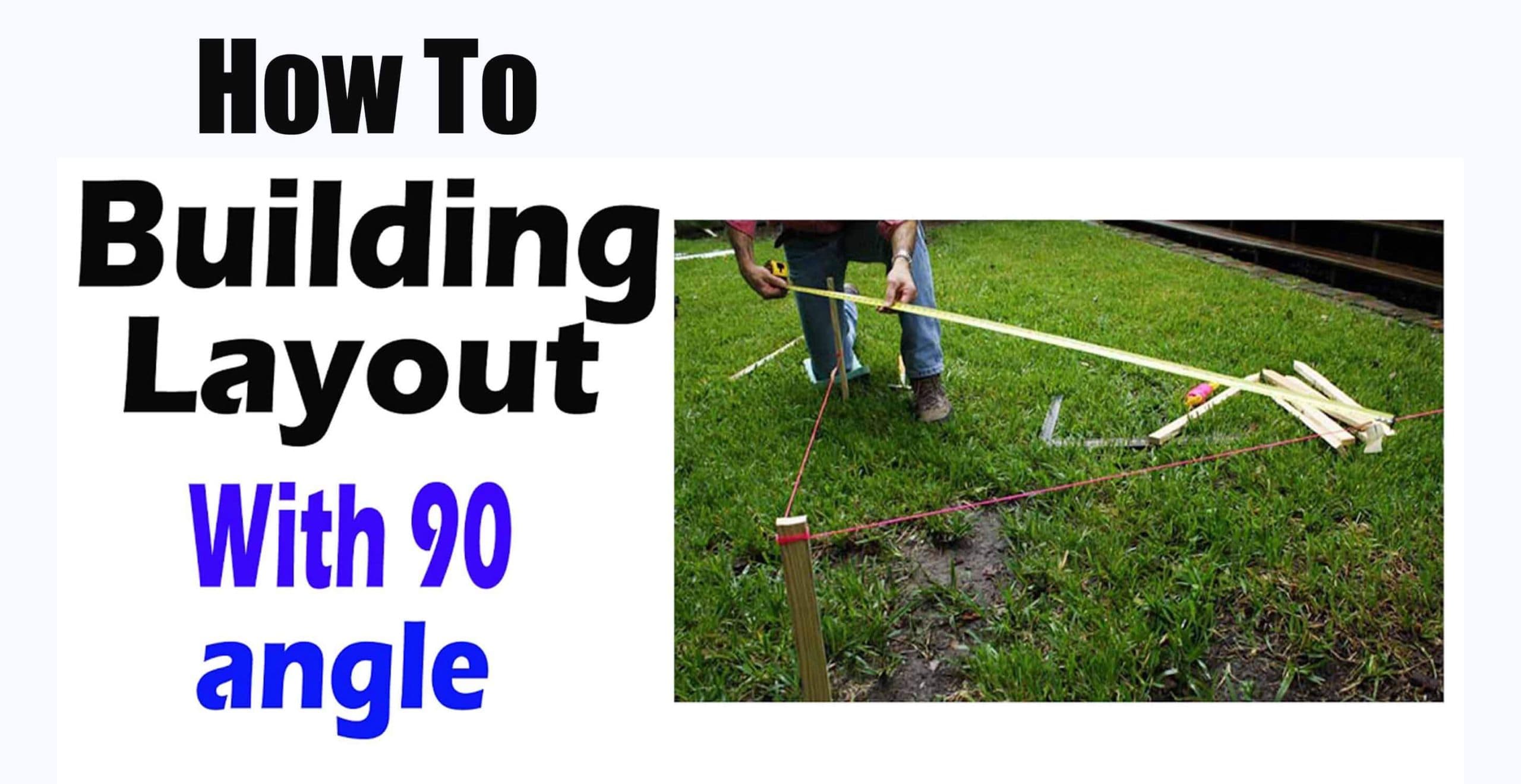 How To Building Layout With 90 Angle