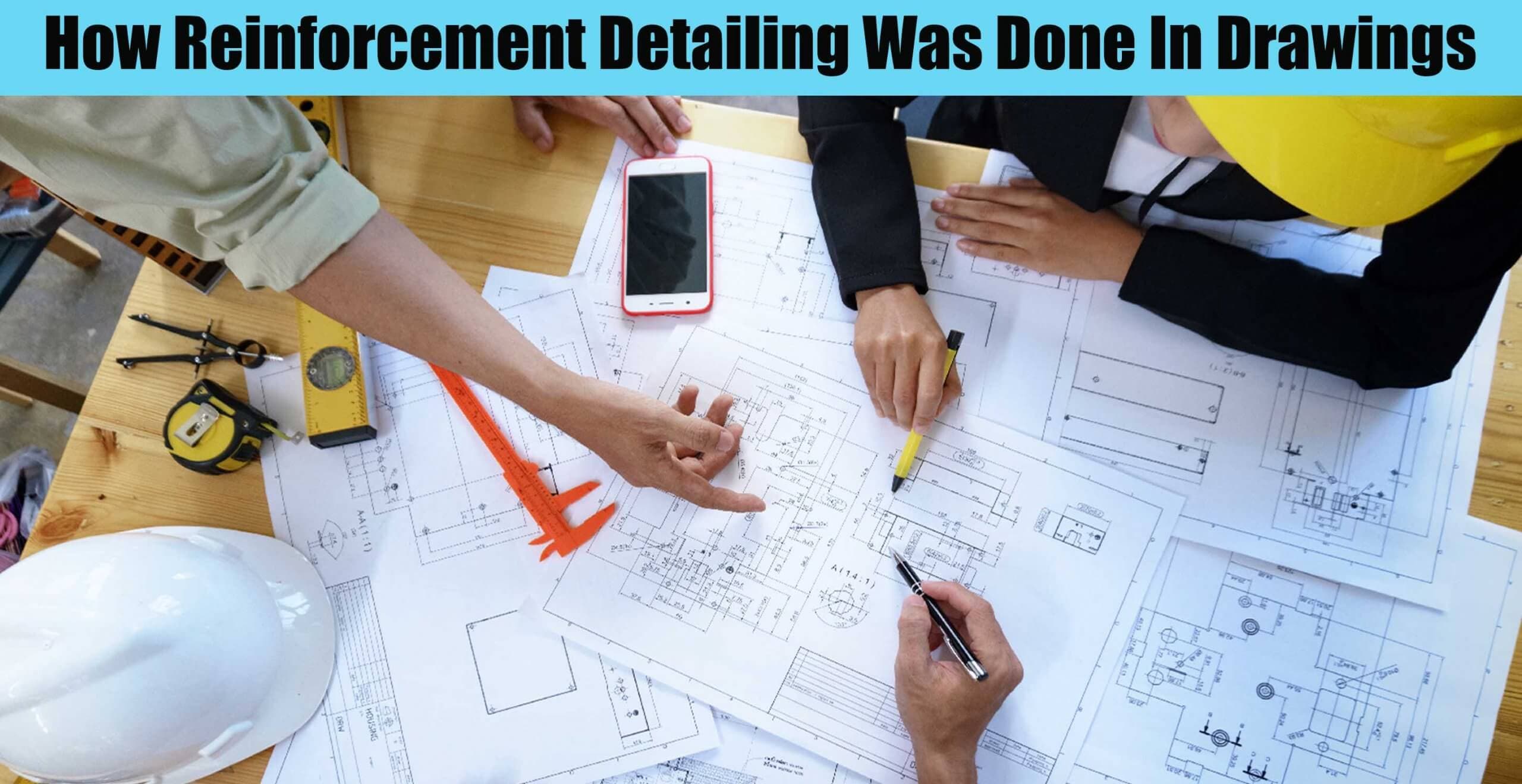 How Reinforcement Detailing Was Done In Drawings