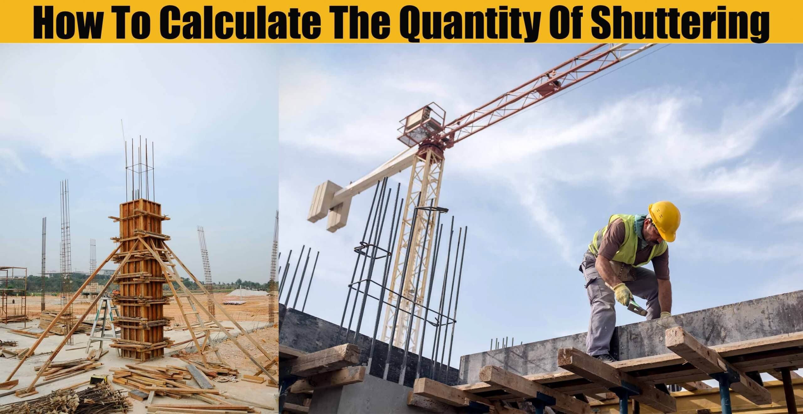 How To Calculate The Quantity Of Shuttering