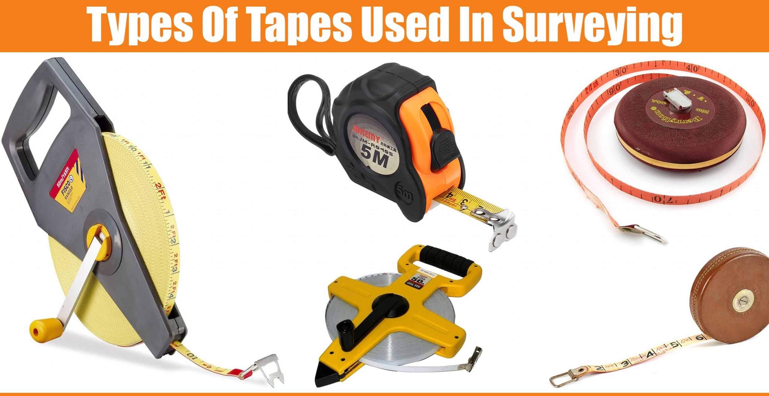 Types Of Tapes Used In Surveying