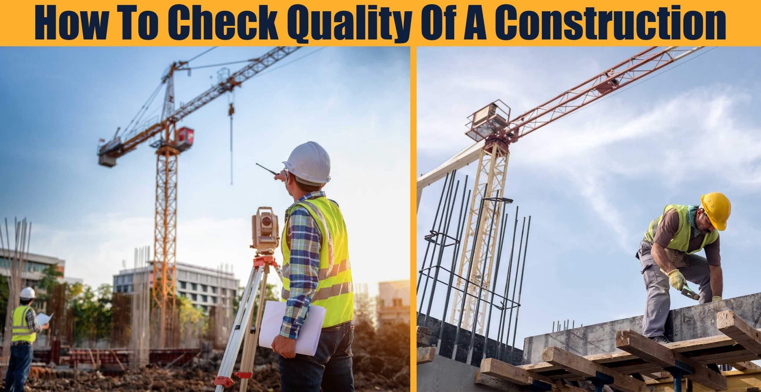 How To Check Quality Of A Construction