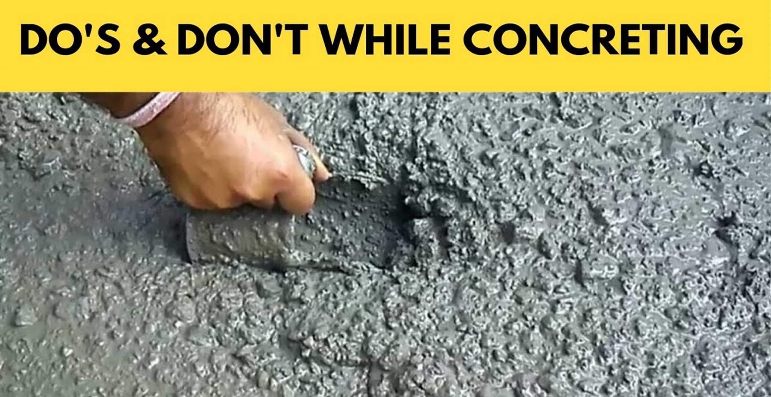 Do’s And Don’ts While Concreting