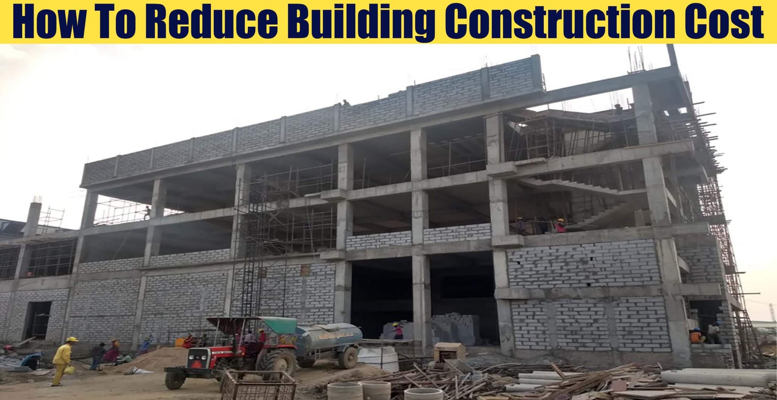 How To Reduce Building Construction Cost
