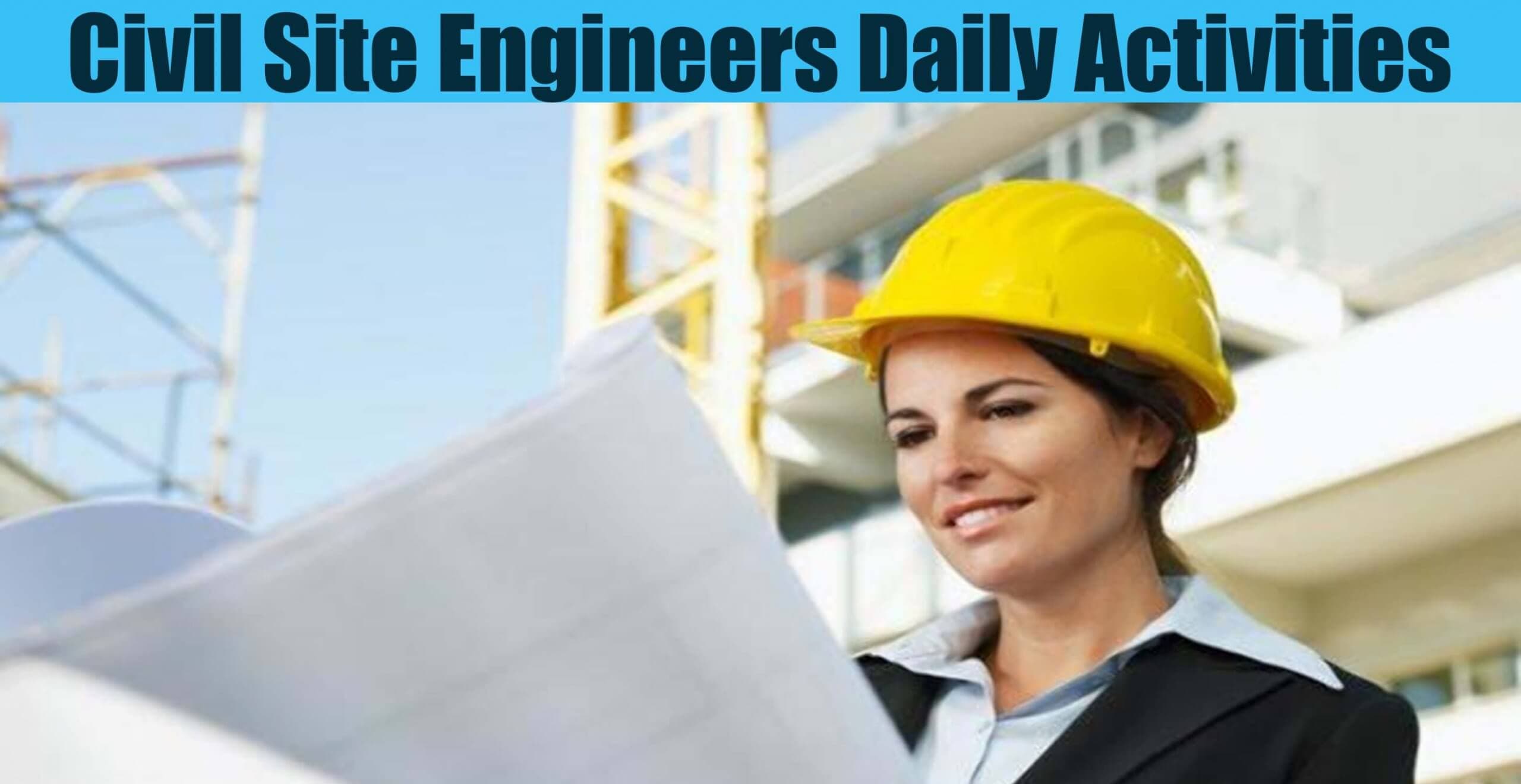 Civil Site Engineers Daily Activities