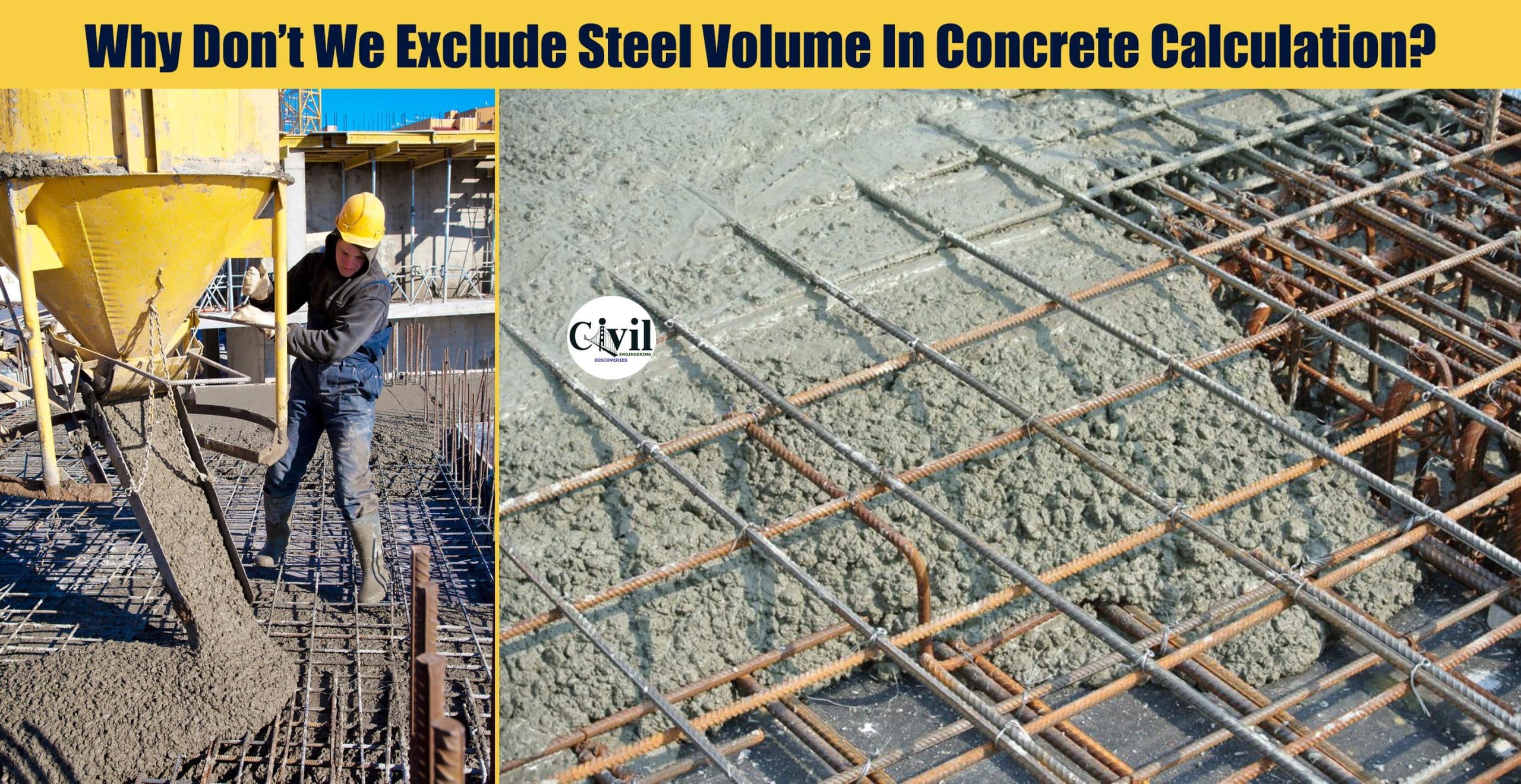 Why Don’t We Exclude Steel Volume In Concrete Calculation? 