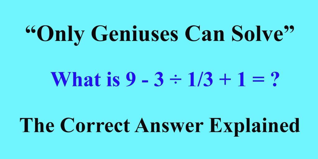 only-geniuses-can-solve-what-is-9-3-1-3-1-the-correct