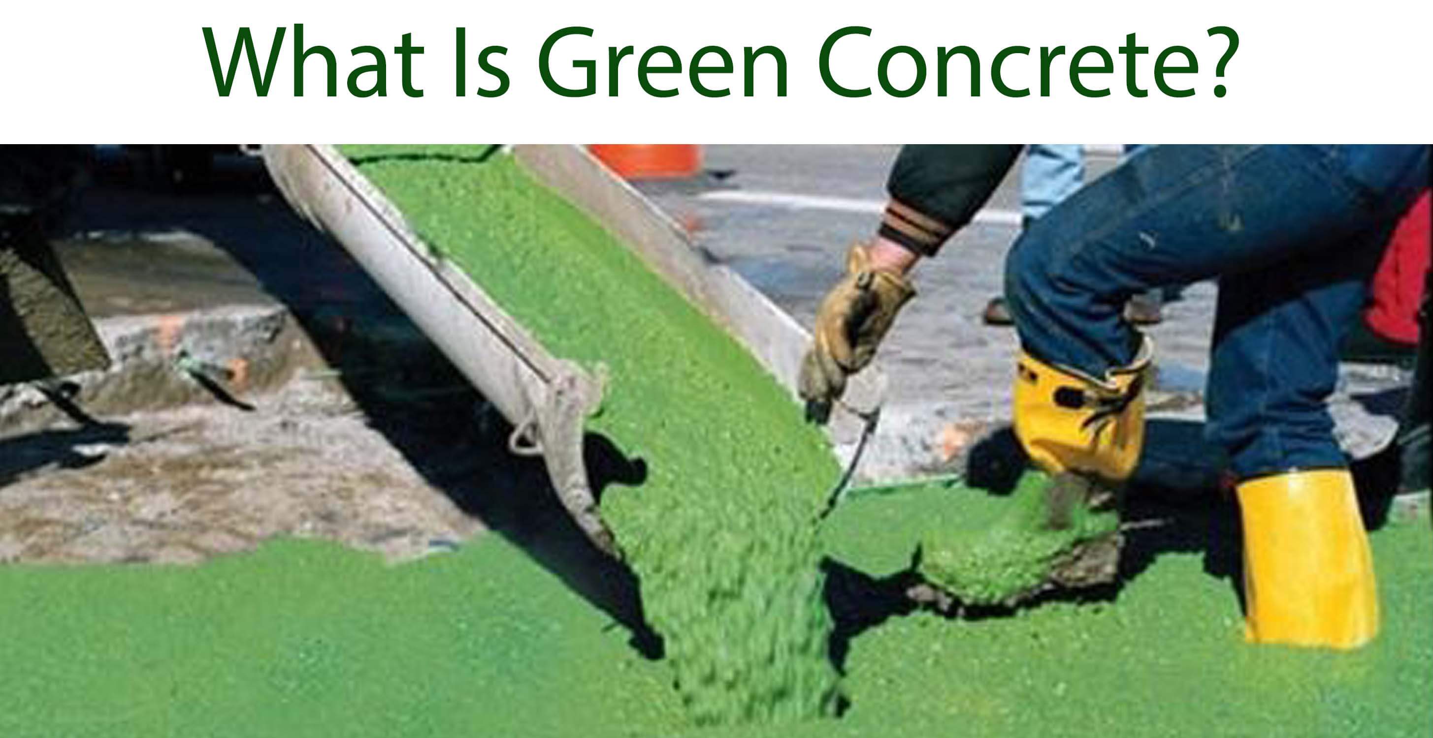 What Is Green Concrete? Engineering Discoveries