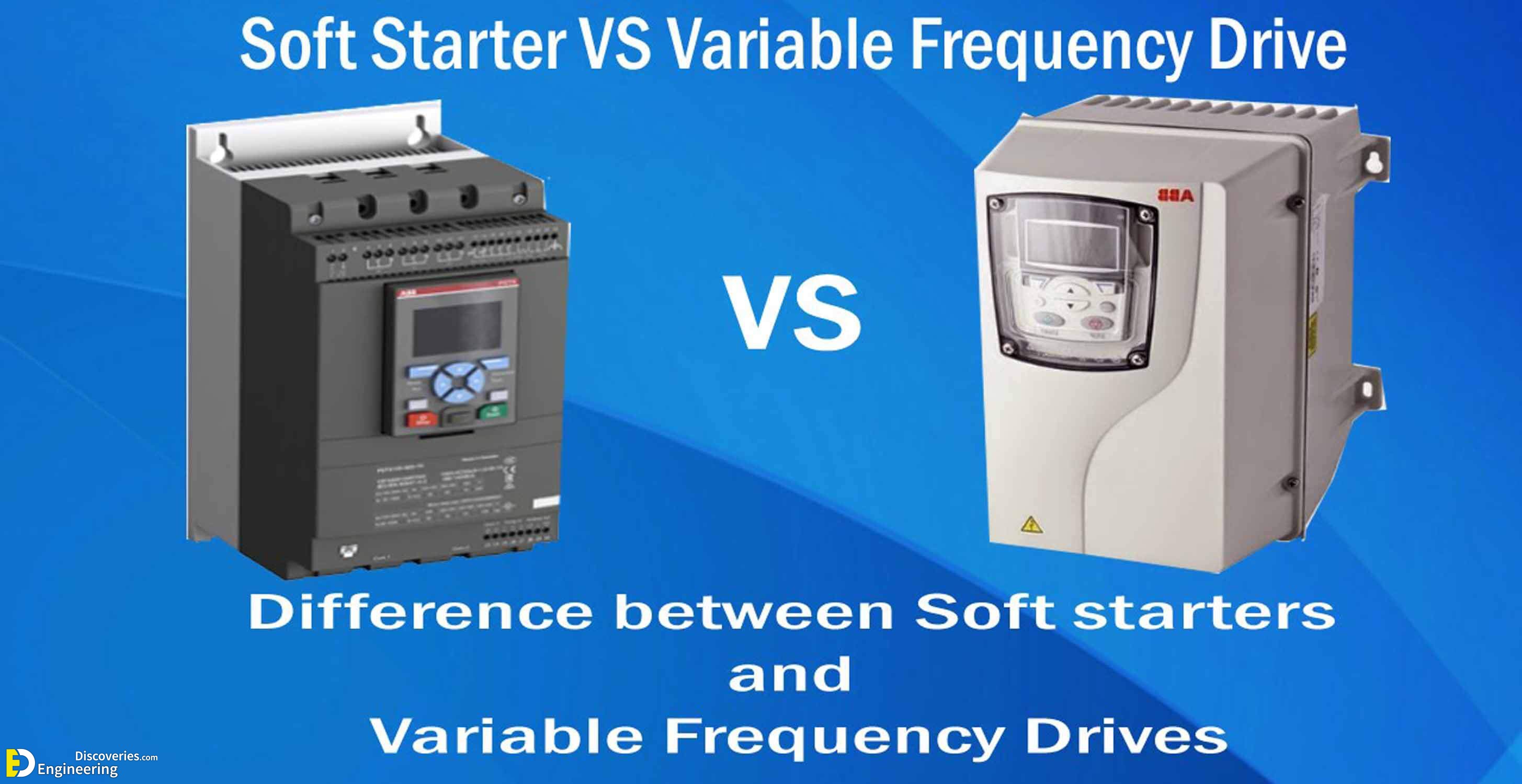 Difference Between Variable Frequency DrivesVFD And Soft Starter