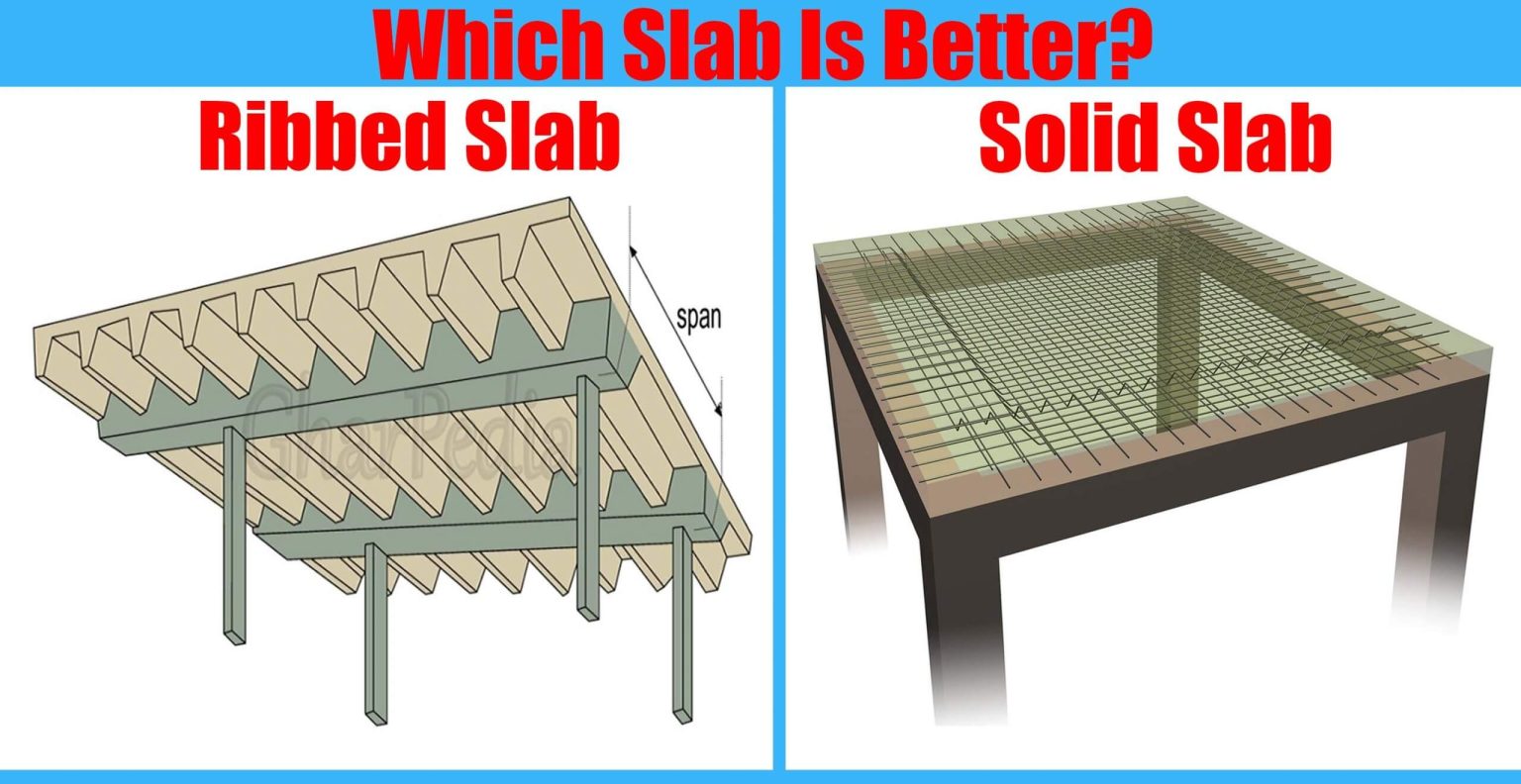 Which Slab Is Better? Ribbed Slab Or Solid Slab Engineering Discoveries