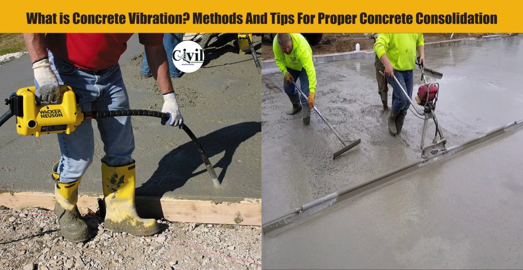 What Is Concrete Vibration? Methods And Tips For Proper Concrete Consolidation Engineering