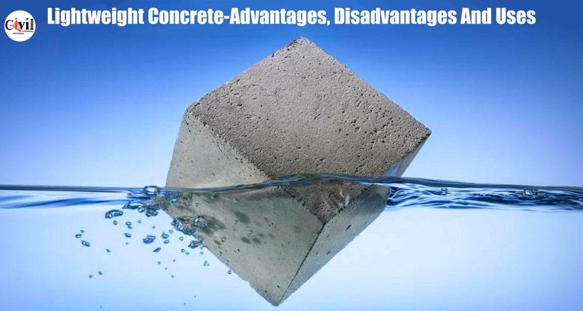Lightweight Concrete-Advantages, Disadvantages And Uses